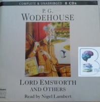 Lord Emsworth and Others written by P.G. Wodehouse performed by Nigel Lambert on CD (Unabridged)